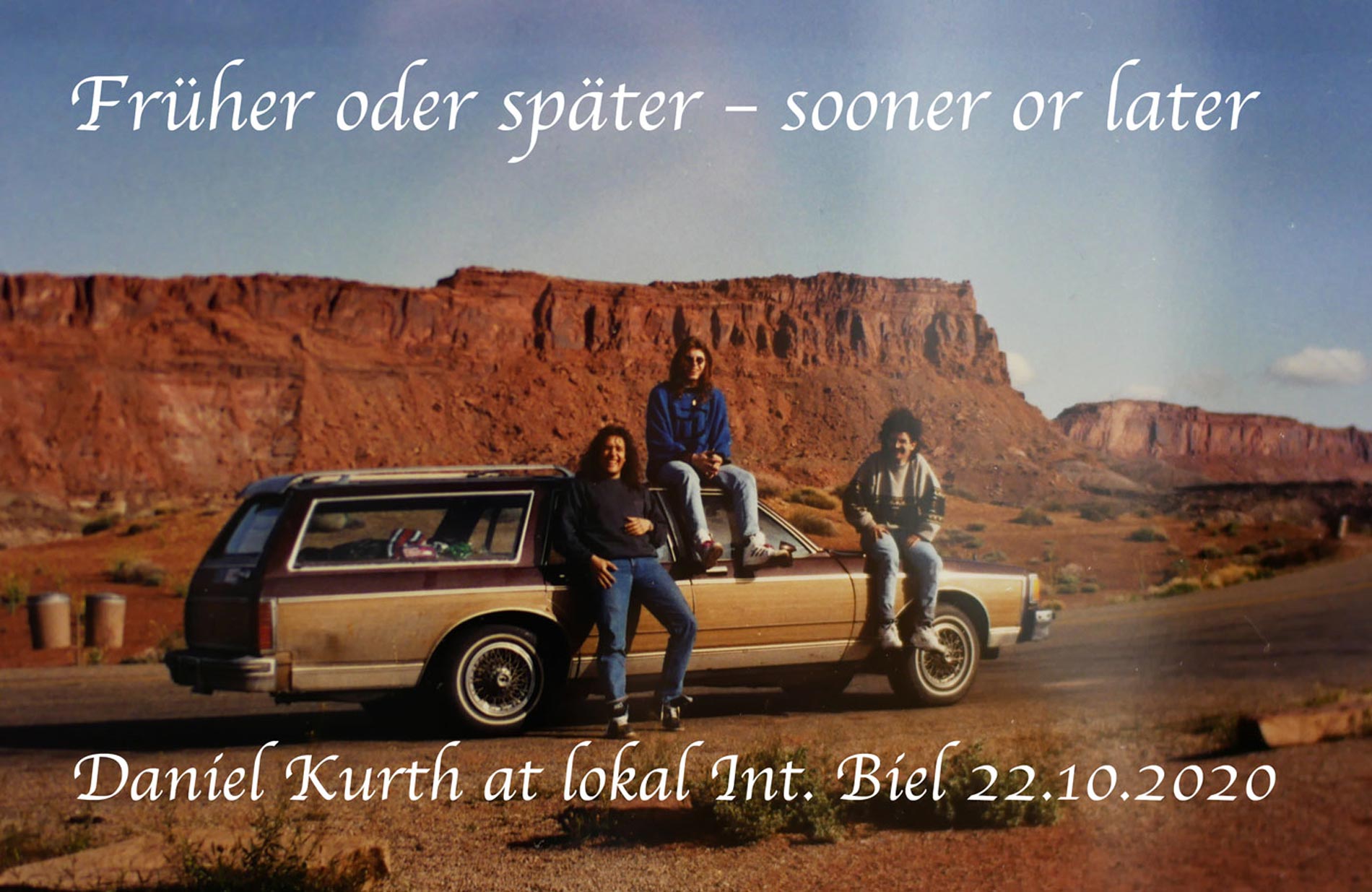 fruher oder spater / sooner or later at lokal Int. by Daniel Kurth 2020
